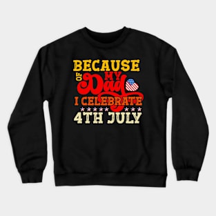 July 4th independence day for a kid with a dad in the military Crewneck Sweatshirt